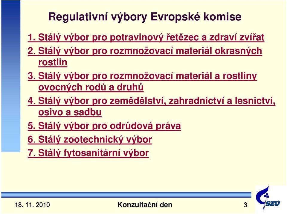 Stálý výbor pro rozmnožovací materiál a rostliny ovocných rodů a druhů 4.