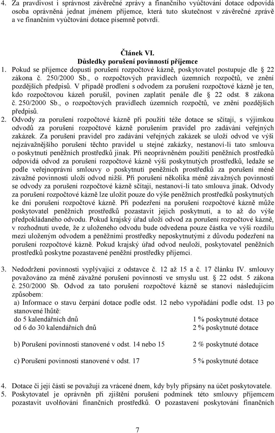 , o rozpočtových pravidlech územních rozpočtů, ve znění pozdějších předpisů.