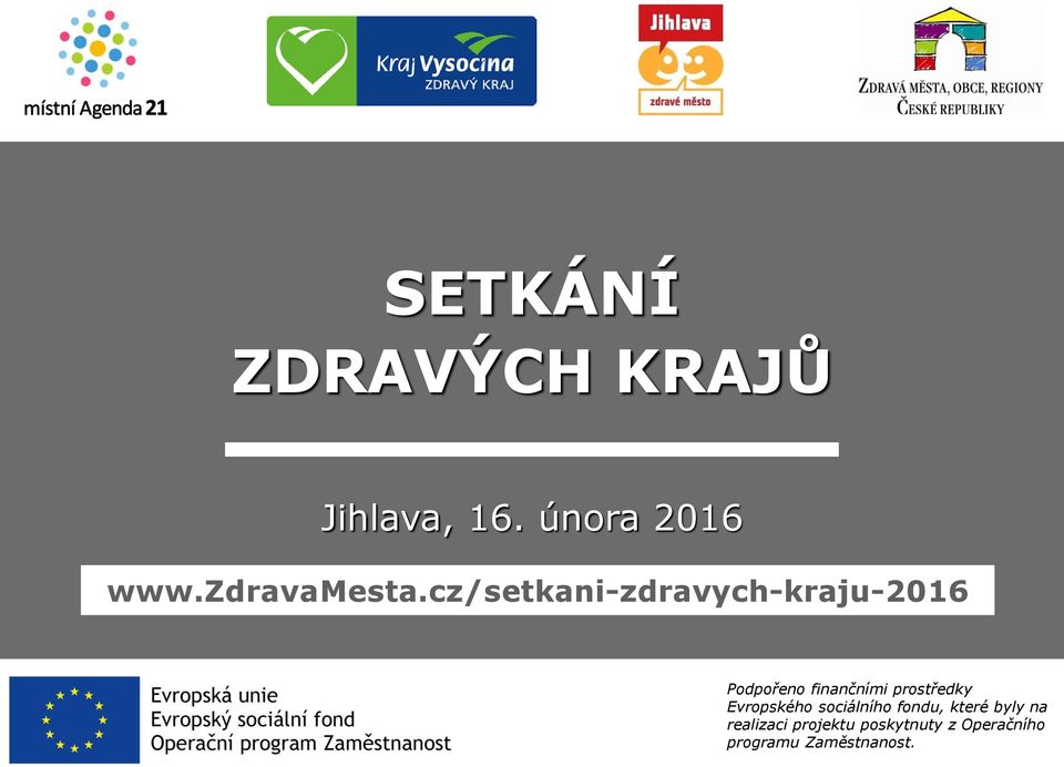 cz/setkani-zdravych-kraju-2016 Podpořeno finančními