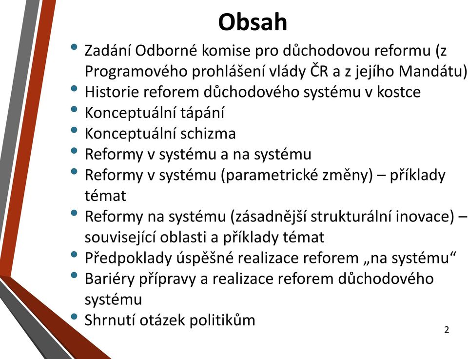 (parametrické změny) příklady témat Reformy na systému (zásadnější strukturální inovace) související oblasti a příklady témat