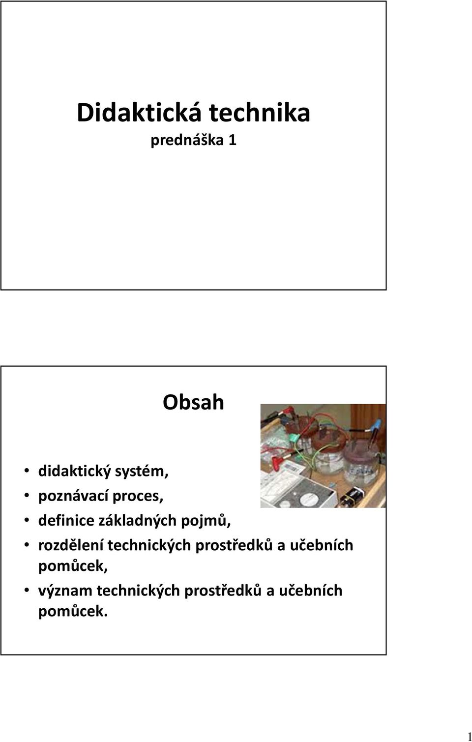 pojmů, rozdělení technických prostředků a učebních