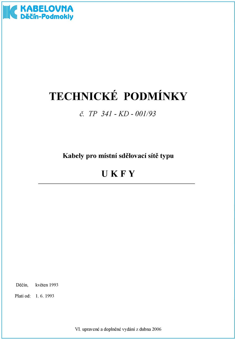 sdělovací sítě typu U K F Y Děčín, květen