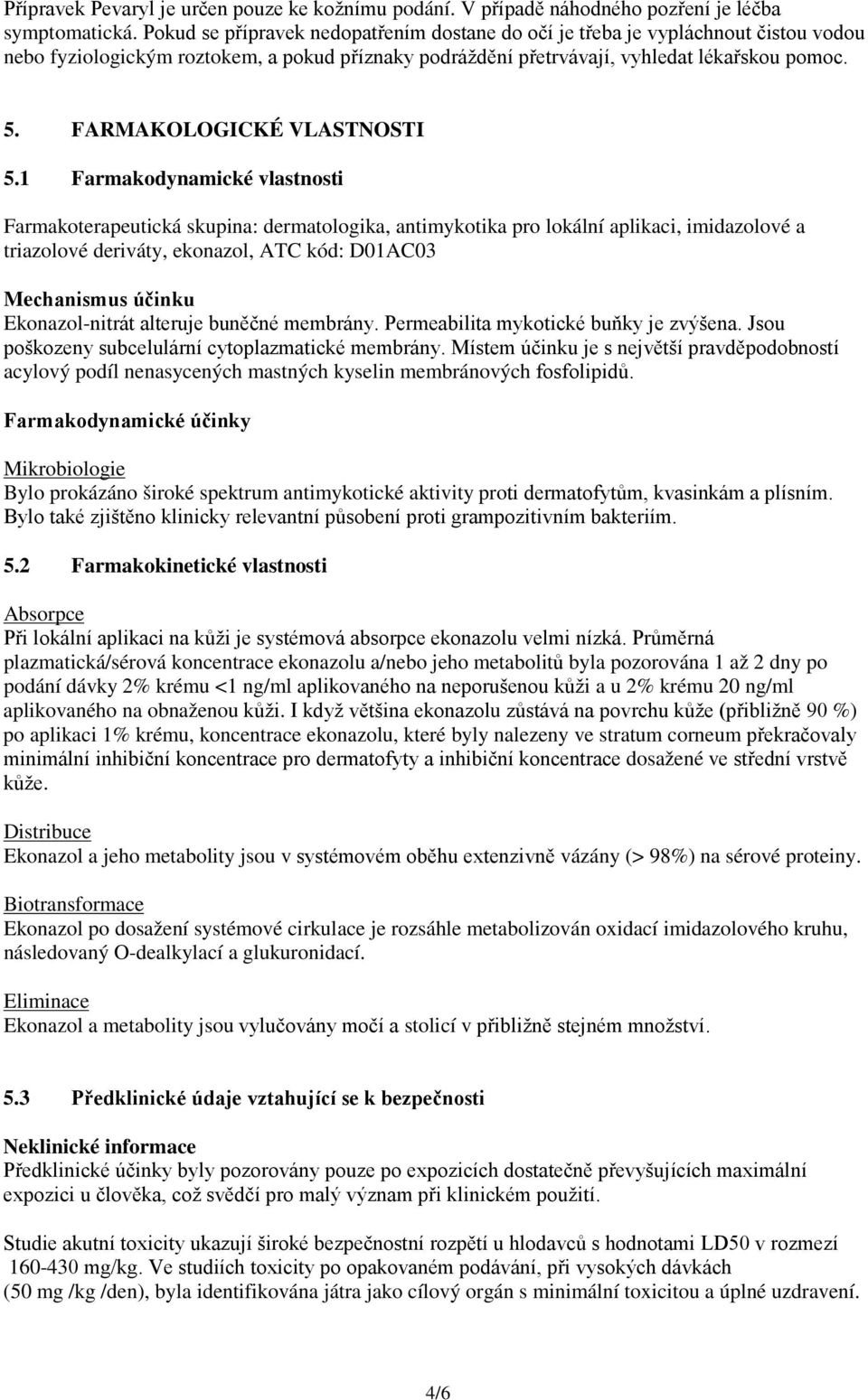 FARMAKOLOGICKÉ VLASTNOSTI 5.