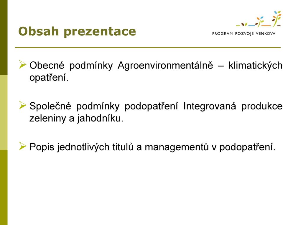 Společné podmínky podopatření Integrovaná produkce