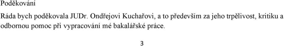 jeho trpělivost, kritiku a odbornou