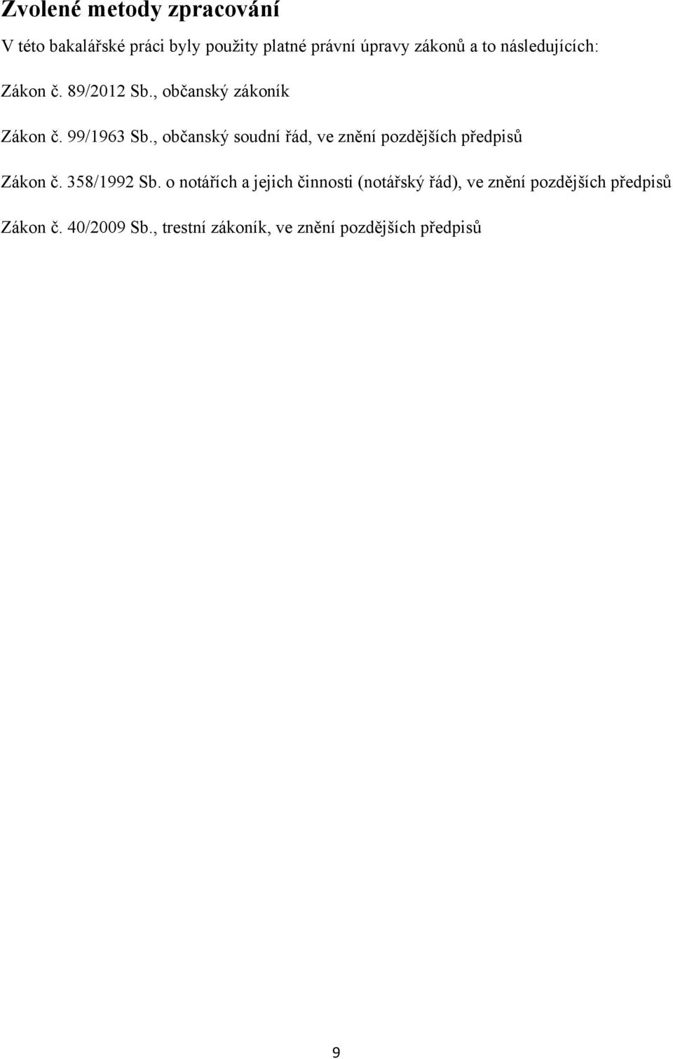, občanský soudní řád, ve znění pozdějších předpisů Zákon č. 358/1992 Sb.