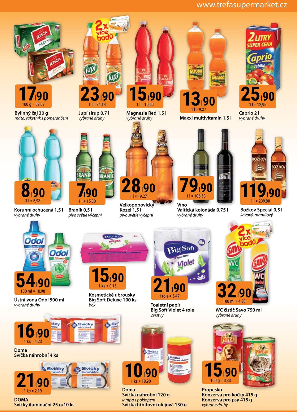 cz cz 17 100 g = 59,67 Bylinný čaj 30 g máta, rakytník s pomerančem 23 1 l = 34,14 Jupí sirup 0,7 l 15 1 l = 10,60 Magnesia Red 1,5 l 13 1 l = 9,27 Maxxi multivitamin 1,5 l 25 1 l = 12,95 Caprio 2 l