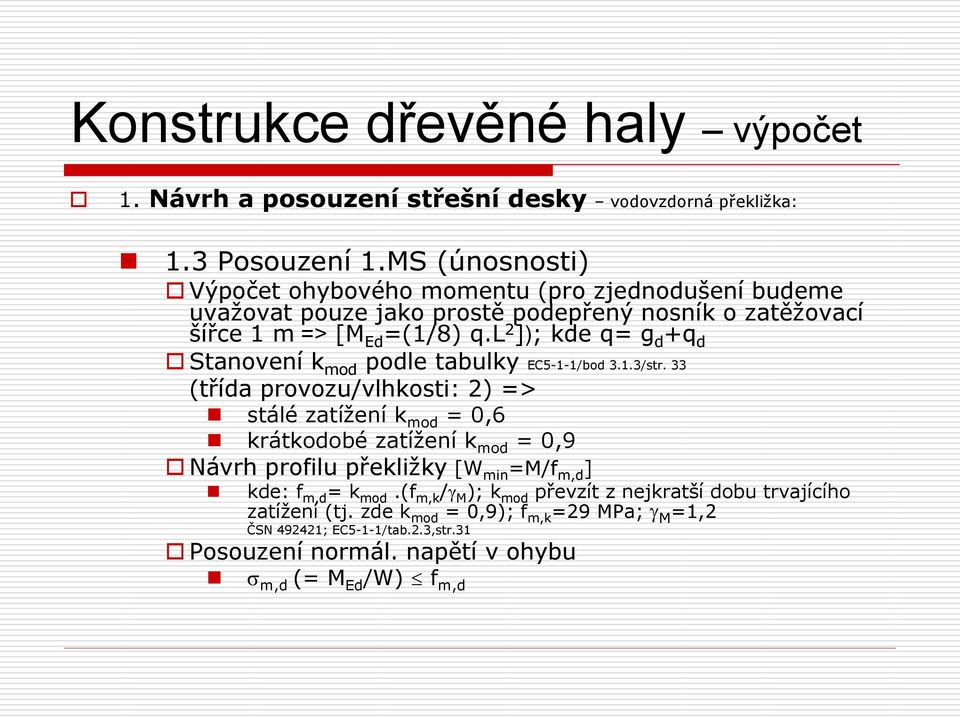 l 2 ]); kde q= g d +q d Stanovení k mod podle tabulky EC5-1-1/bod 3.1.3/str.