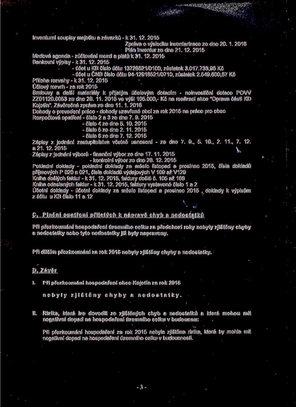 2015 Účtový rozvrh - za rok 2015 Smlouvy a další materiály k přijatým účelovým dotacím - neinvestiční dotace POW ZZ01120.0053 ze dne 28. 11. 2015 ve výši 105.