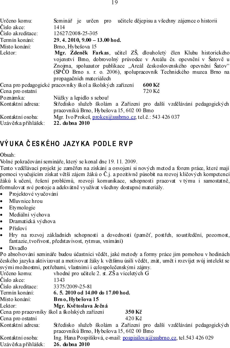 opevnění v Šatově u Znojma, spoluautor publikace Areál československého op