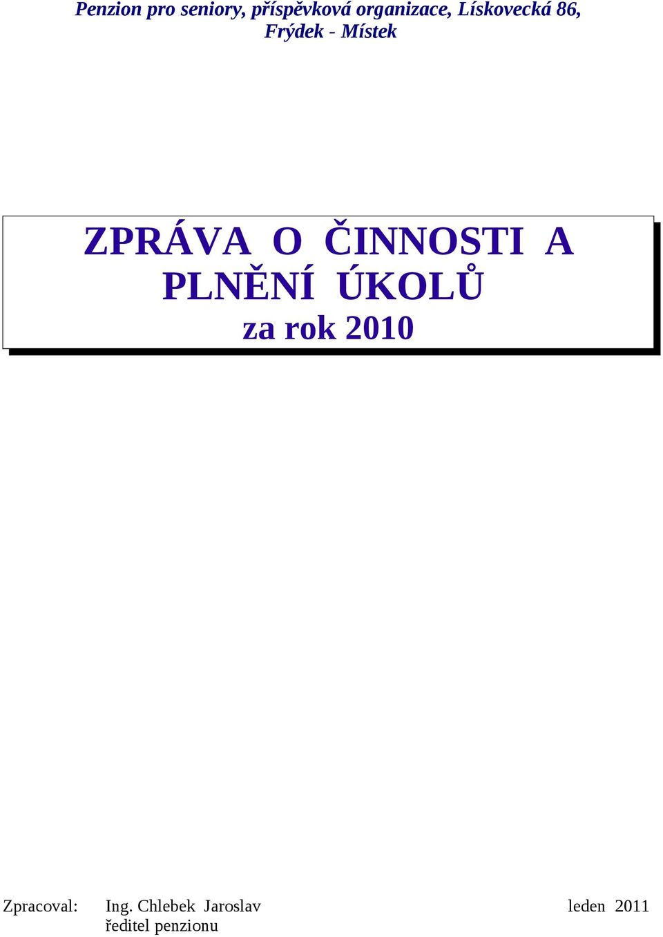 ČINNOSTI A PLNĚNÍ ÚKOLŮ za rok 2010