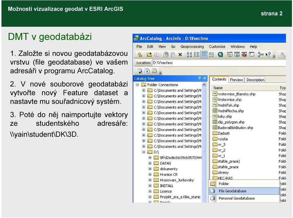 programu ArcCatalog. 2.