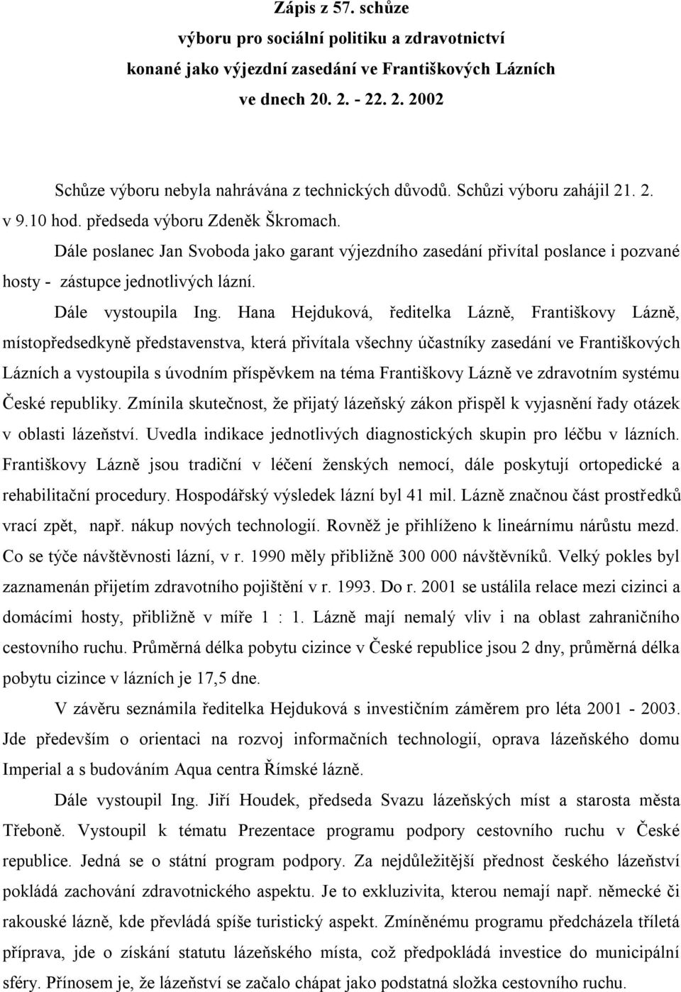 Dále vystoupila Ing.