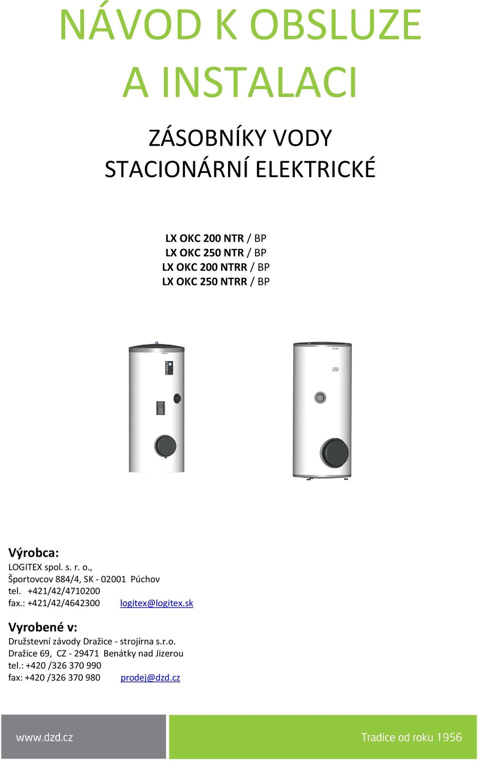 , Športovcov 884/4, SK - 02001 Púchov tel. +421/42/4710200 fax.: +421/42/4642300 logitex@logitex.