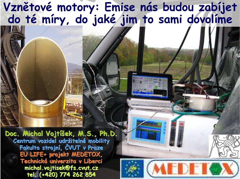 c. Michal Vojtíš íšek,, M.S., Ph.D.