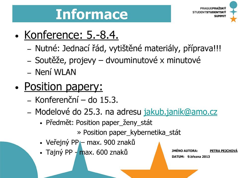 do 15.3. Modelové do 25.3. na adresu jakub.janik@amo.