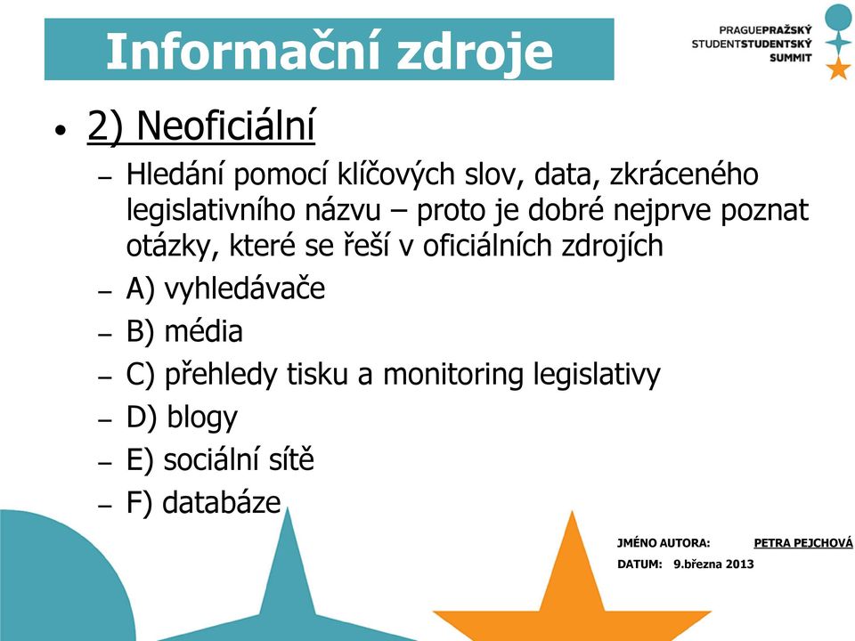 které se řeší v oficiálních zdrojích A) vyhledávače B) média C)