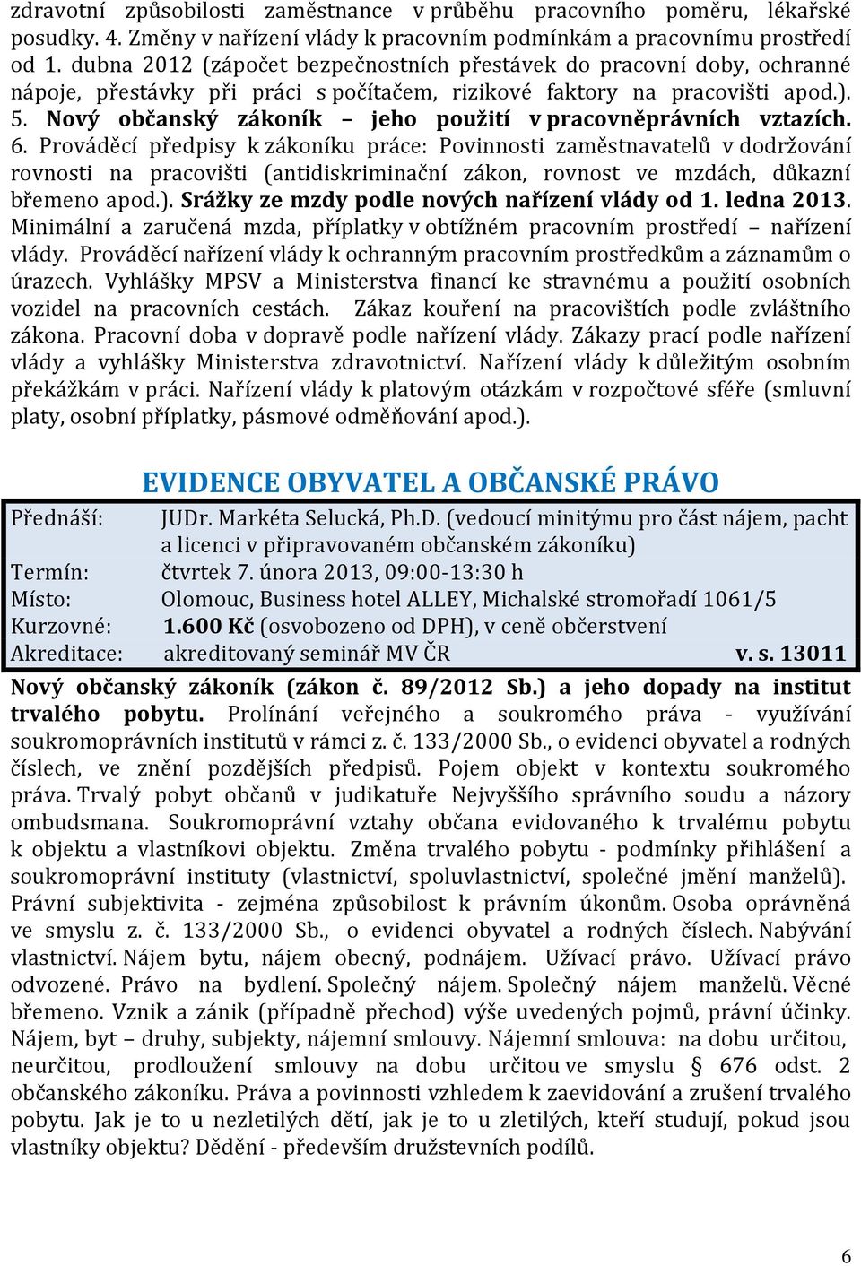 Nový občanský zákoník jeho použití v pracovněprávních vztazích. 6.