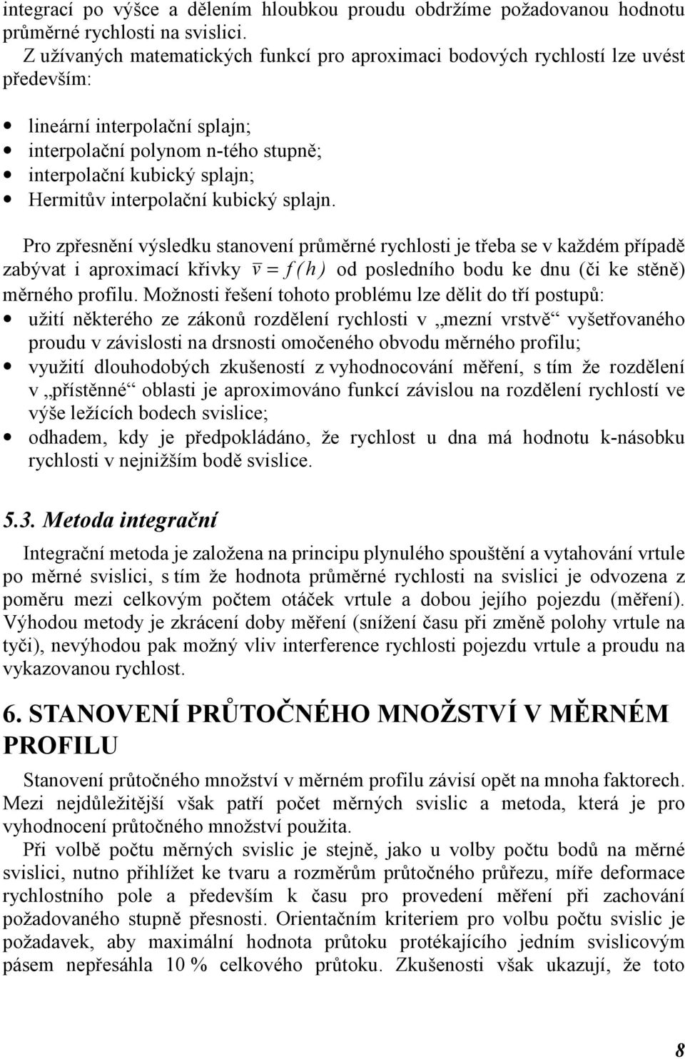 interpolační kubický splajn.