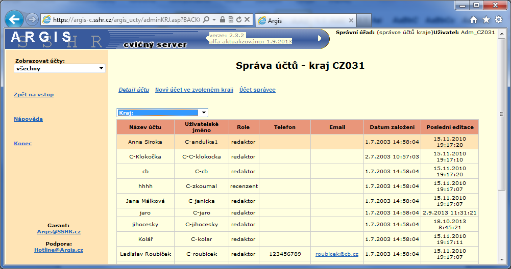 5.2 Správa účtů krajským správcem účtů Kliknutím na odkaz Správa účtů (nebo vstoupit do správy účtů) se správci účtů zobrazí základní přehled uživatelských účtů v jeho kraji.