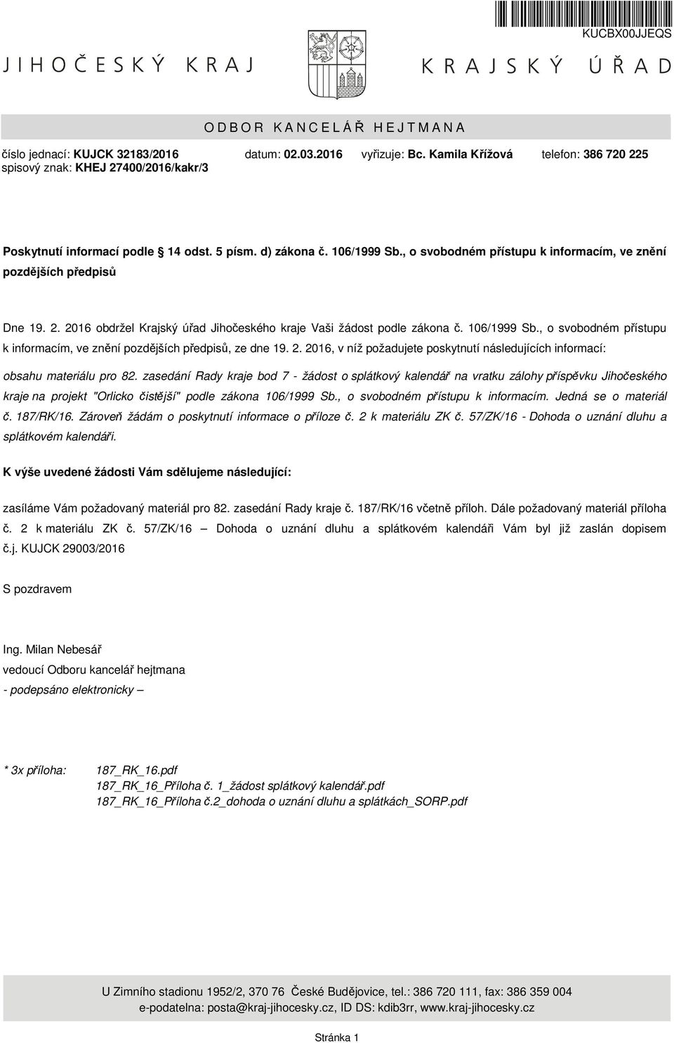 106/1999 Sb., o svobodném přístupu k informacím, ve znění pozdějších předpisů, ze dne 19. 2. 2016, v níž požadujete poskytnutí následujících informací: obsahu materiálu pro 82.