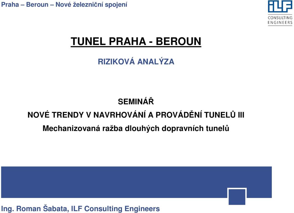 III Mechanizovaná ražba dlouhých dopravních