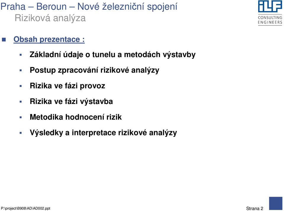 provoz Rizika ve fázi výstavba Metodika hodnocení rizik