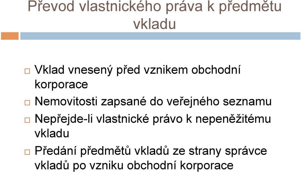 seznamu Nepřejde-li vlastnické právo k nepeněžitému vkladu