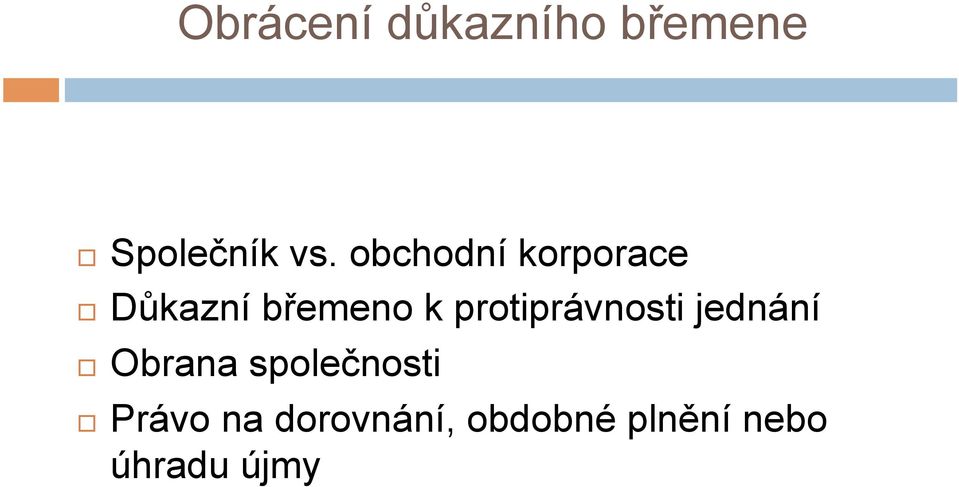 protiprávnosti jednání Obrana společnosti