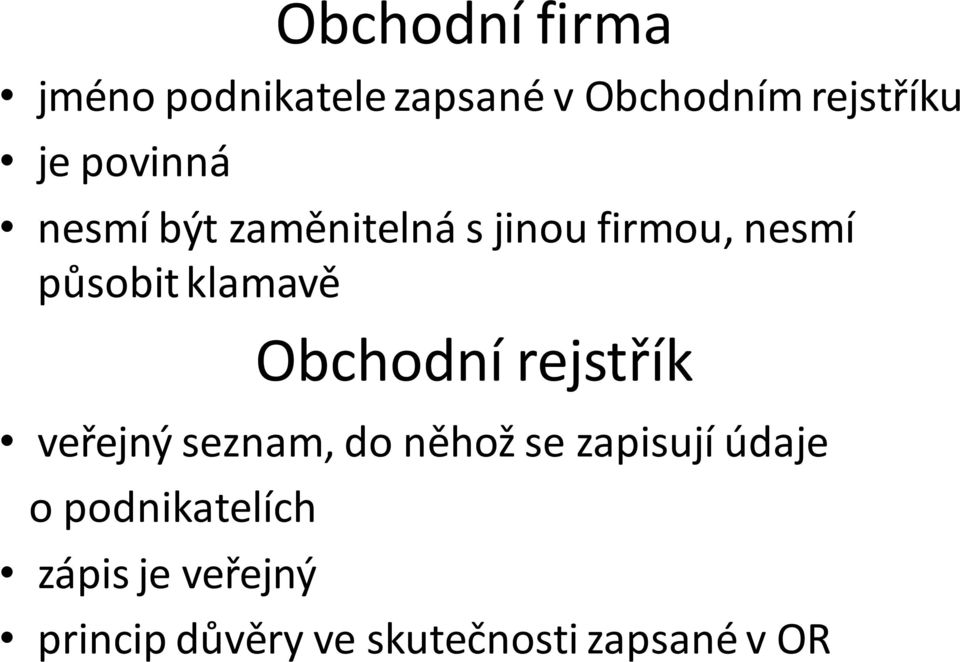 Obchodní rejstřík veřejný seznam, do něhož se zapisují údaje o