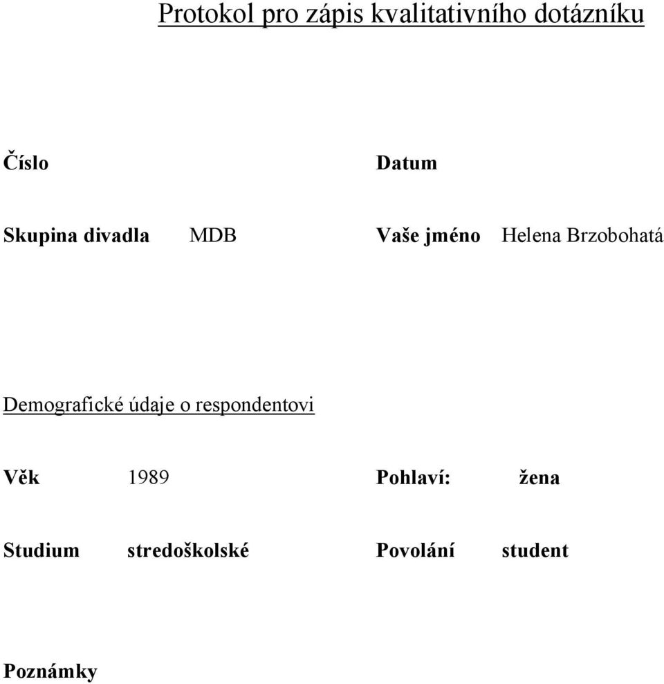 Brzobohatá Demografické údaje o respondentovi Věk
