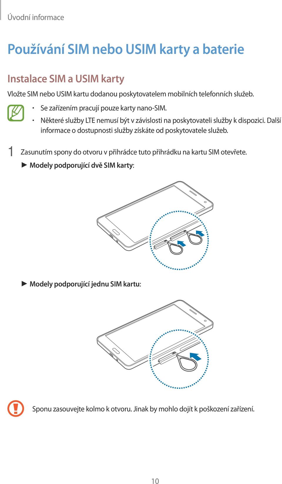Další informace o dostupnosti služby získáte od poskytovatele služeb.
