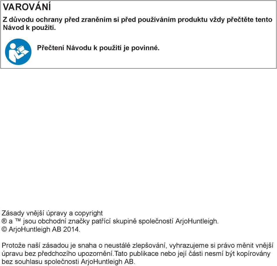 Zásady vn jší úpravy a copyright a jsou obchodní zna ky pat ící skupin spole ností ArjoHuntleigh.