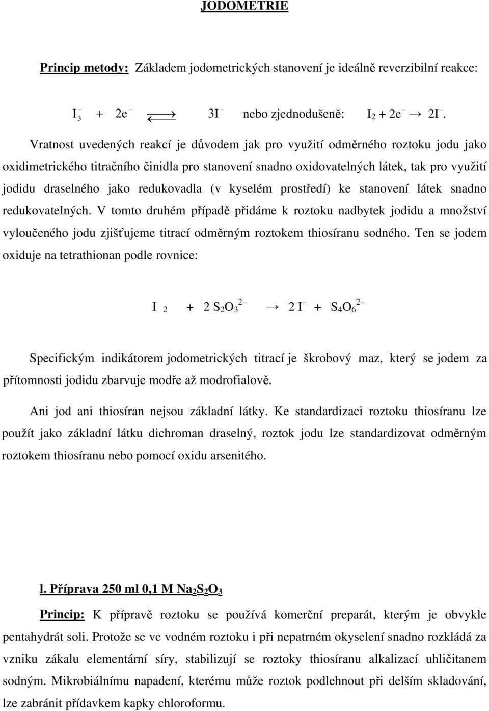 redukovadla (v kyselém prostředí) ke stanovení látek snadno redukovatelných.