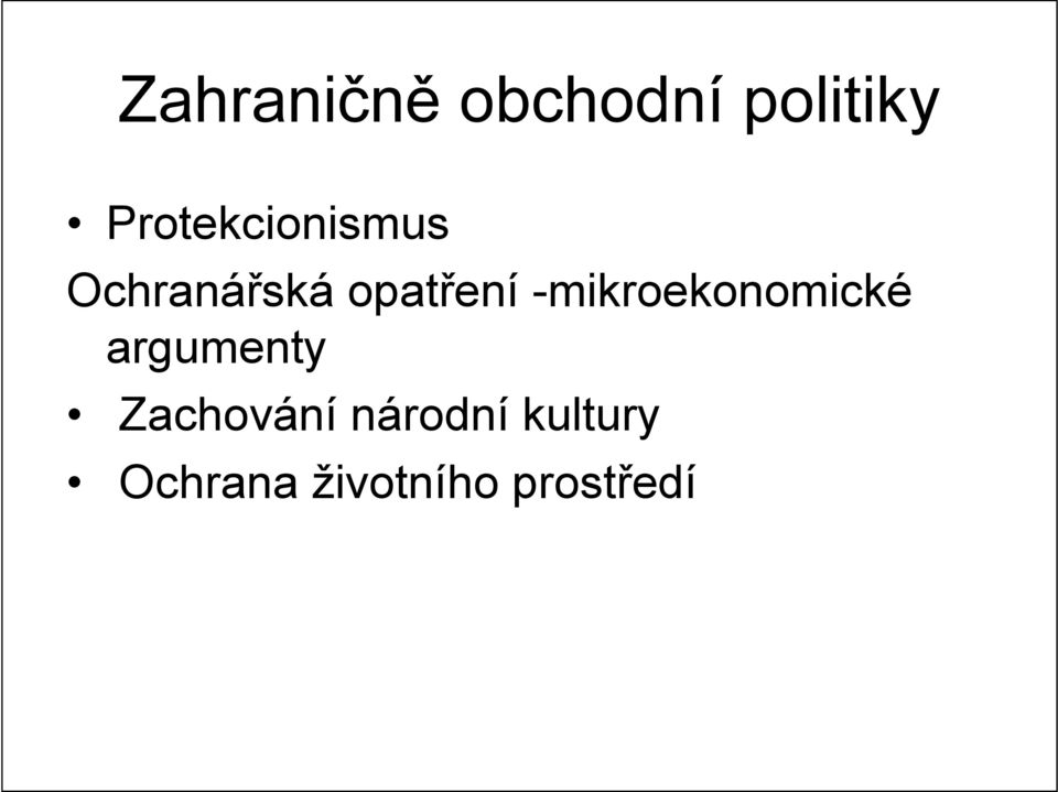 -mikroekonomické argumenty Zachování