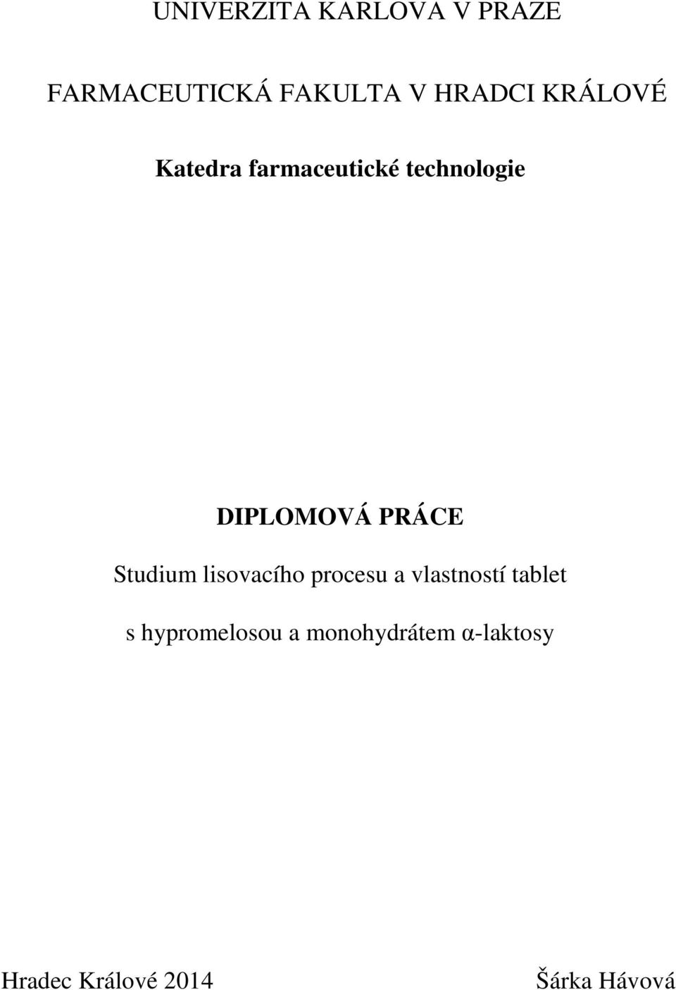 Studium lisovacího procesu a vlastností tablet s