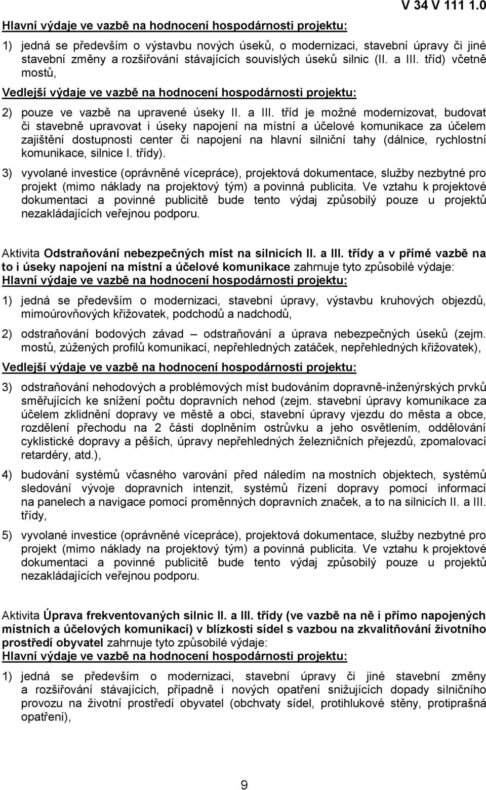 tříd) včetně mostů, Vedlejší výdaje ve vazbě na hodnocení hospodárnosti projektu: 2) pouze ve vazbě na upravené úseky II. a III.