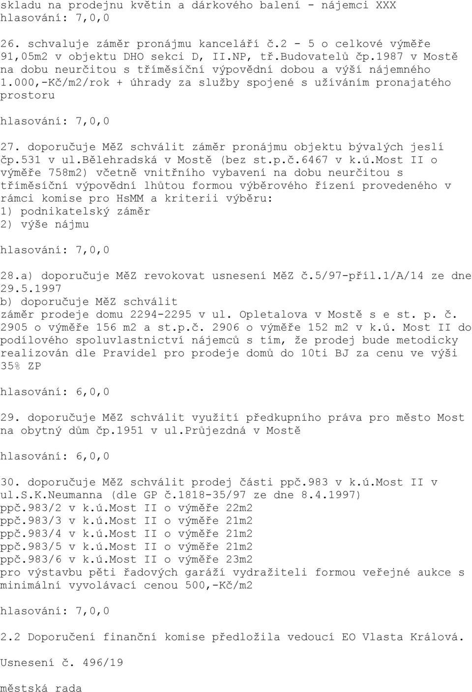 doporučuje MěZ schválit záměr pronájmu objektu bývalých jeslí čp.531 v ul.bělehradská v Mostě (bez st.p.č.6467 v k.ú.