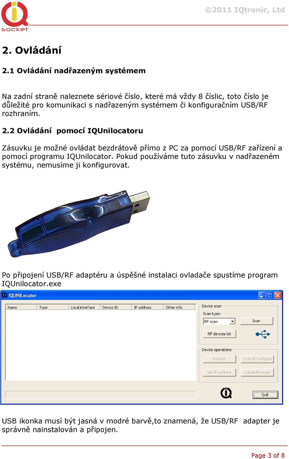 či konfiguračním USB/RF rozhraním. 2.