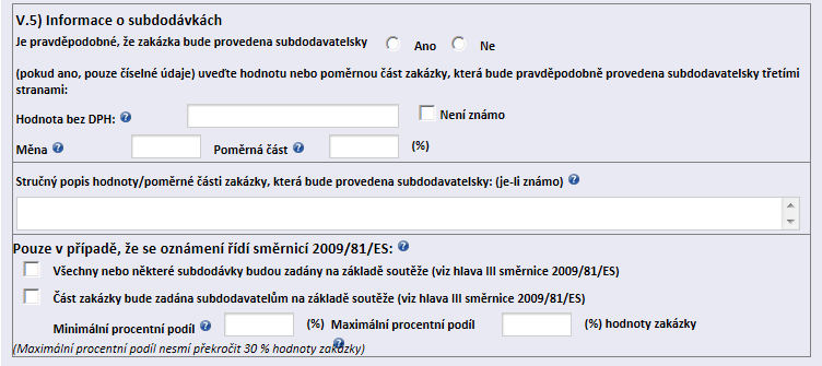 - V bodě Celková konečná hodnota zakázky může být vyplněna buď položka Hodnota nebo nejnižší a nejvyšší nabídka vzatá v úvahu.