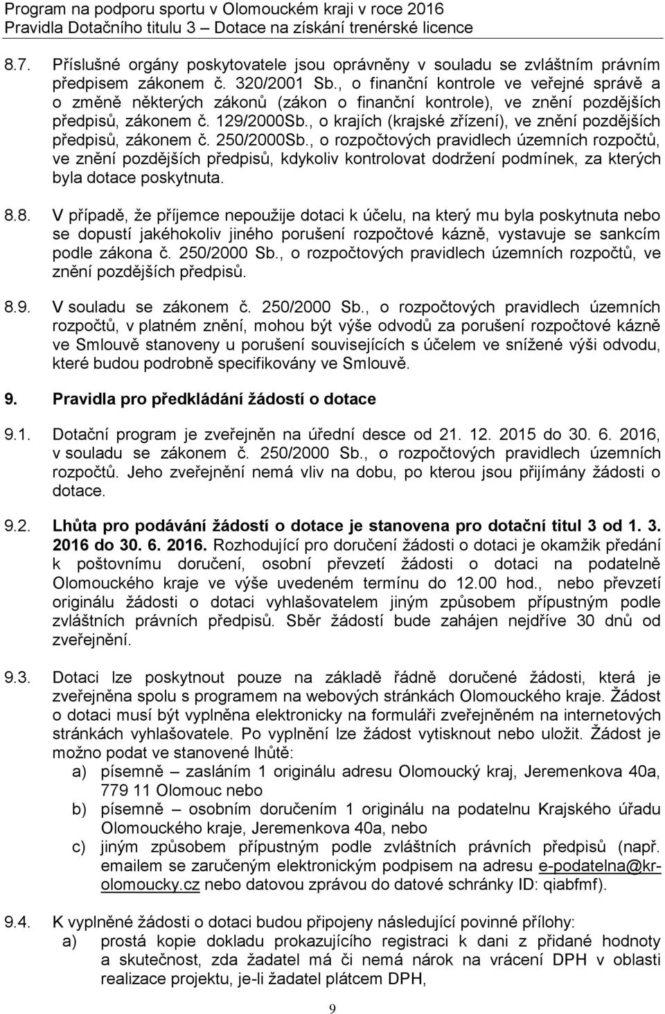 , o krajích (krajské zřízení), ve znění pozdějších předpisů, zákonem č. 20/2000Sb.