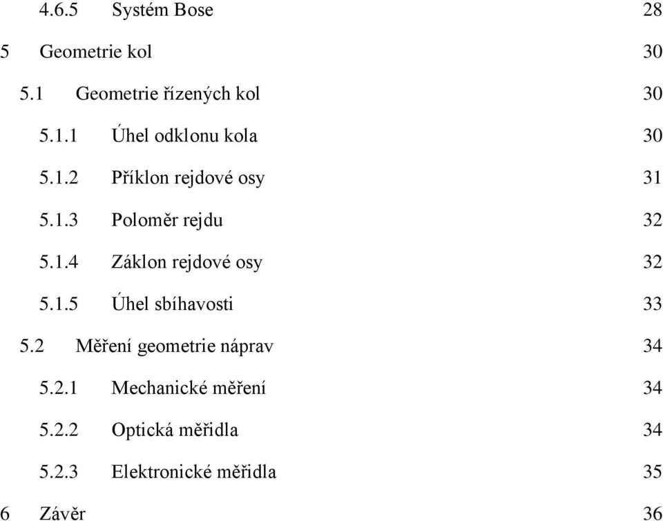 2 Měření geometrie náprav 34 5.2.1 Mechanické měření 34 5.2.2 Optická měřidla 34 5.