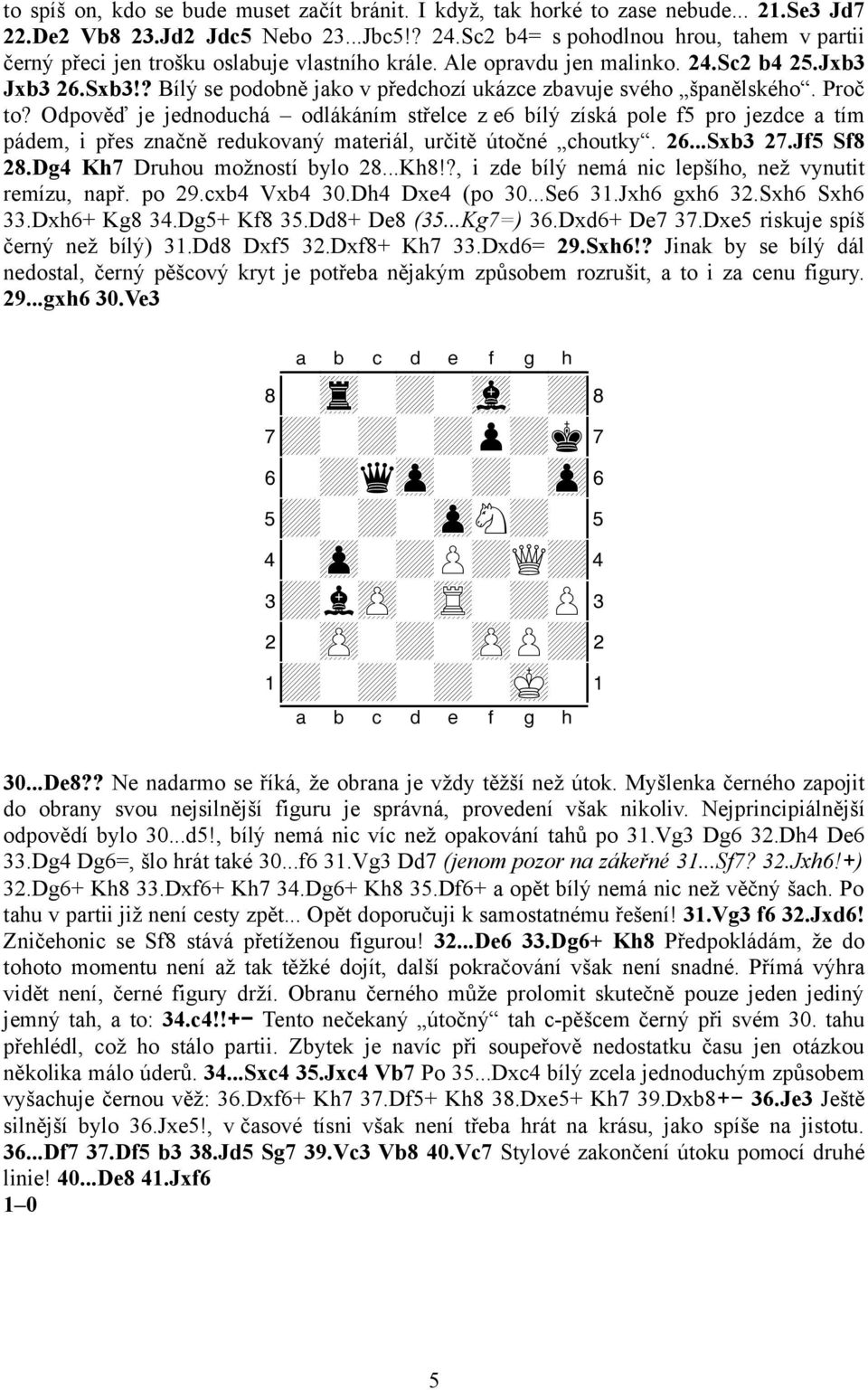 ? Bílý se podobně jako v předchozí ukázce zbavuje svého španělského. Proč to?