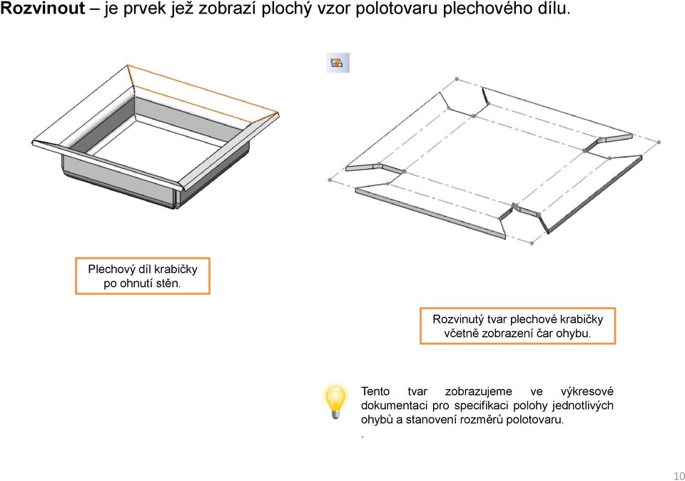 Rozvinutý tvar plechové krabičky včetně zobrazení čar ohybu.