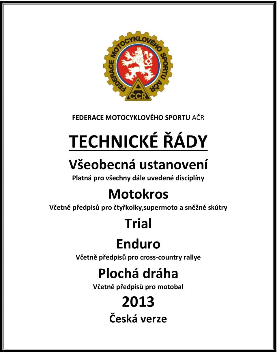 čtyřkolky,supermoto a sněžné skútry Trial Enduro Včetně předpisů pro