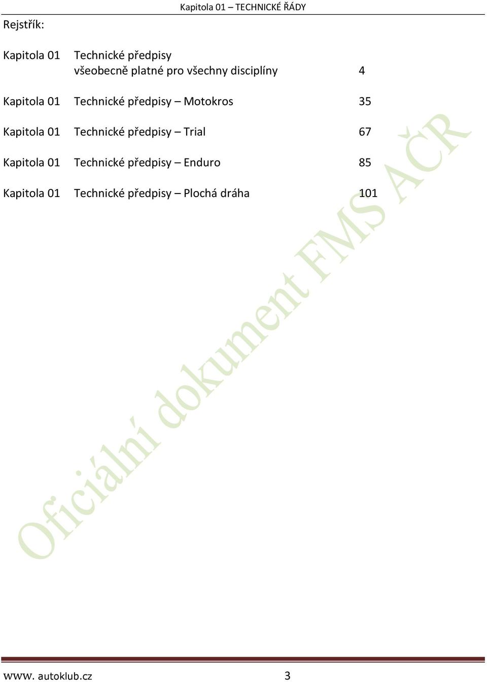Motokros 35 Kapitola 01 Technické předpisy Trial 67 Kapitola 01 Technické