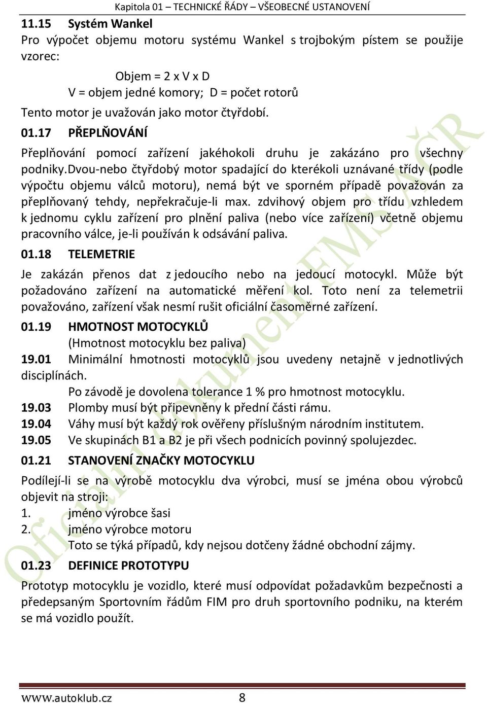 01.17 PŘEPLŇOVÁNÍ Přeplňování pomocí zařízení jakéhokoli druhu je zakázáno pro všechny podniky.