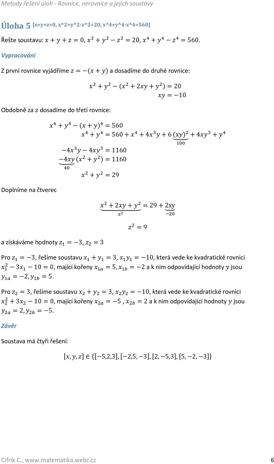 1160 4 023 ( + ) = 1160 #5 + = 29 a získáváme hodnoty / = 3, / = 3 011121113 + 2 + = 29 + 2xy A?