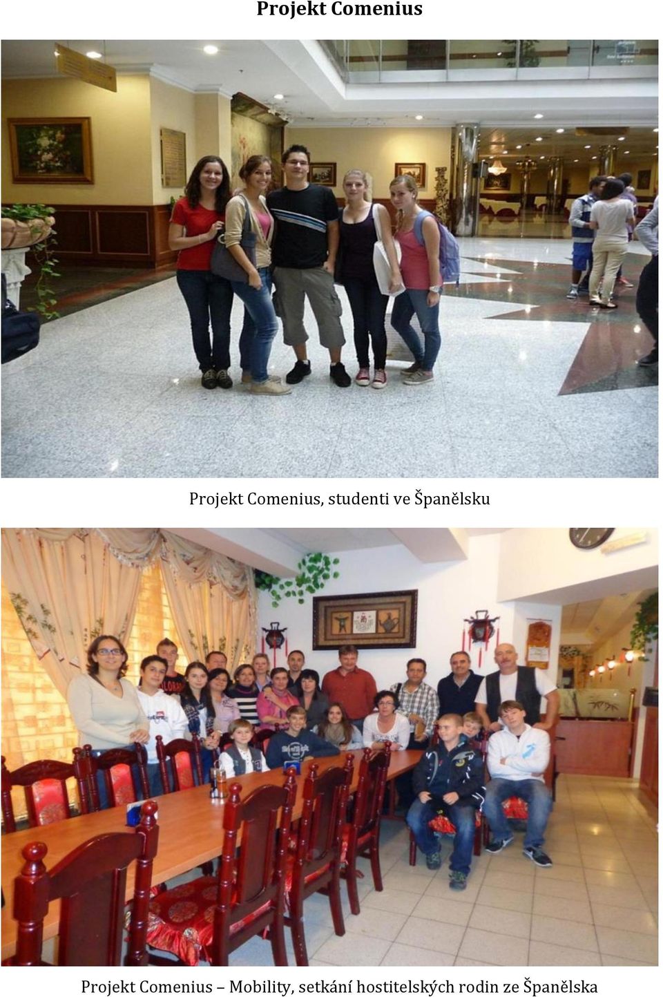Španělsku Projekt Comenius