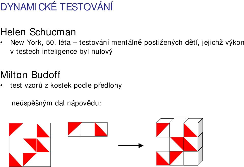 výkon v testech inteligence byl nulový Milton Budoff